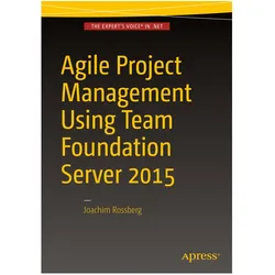 Agile Project Management using Team Foundation Server 2015, Fachbücher von Joachim Rossberg