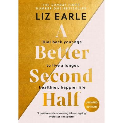 A Better Second Half, Gebundene Ausgabe von Liz Earle, Hodder & Stoughton, 978-1-399-72367-1