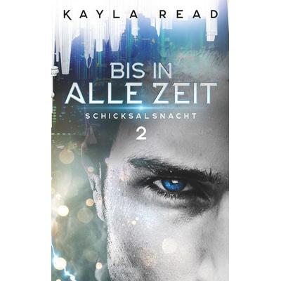 Bis in alle Zeit, Taschenbuch von Kayla Read, BoD – Books on Demand, 978-3-7504-0704-6