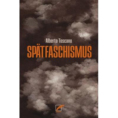 Spätfaschismus, Taschenbuch von Alberto Toscano, Unrast Verlag, 978-3-89771-636-0