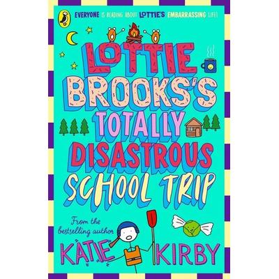 Lottie Brooks's Totally Disastrous School-Trip, Taschenbuch von Katie Kirby, Penguin Books Ltd, 978-0-241-56205-5