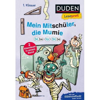 Duden Leseprofi – Silbe-für-Silbe: Mein Mitschüler, die Mumie, 1. Klasse (Doppelband), Gebundene Ausgabe von Christian Tielmann, FISCHER Sauerländer