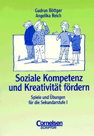 Gudrun Böttger - Praxisbuch: Soziale Kompetenz und Kreativität fördern: Spiele und Übungen für die Sekundarstufe I - Preis vom 09.10.2026 07:28:09 h