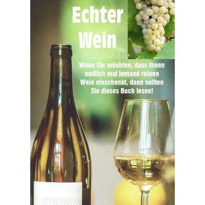 Echter Wein, Taschenbuch von Jens Dahncke, Epubli, 978-3-7584-4233-9