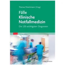Fälle Klinische Notfallmedizin, Fachbücher von Thomas Fleischmann