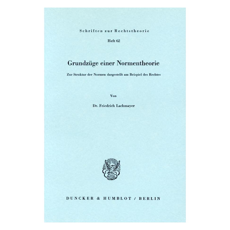 Duncker & Humblot Grundzüge einer Normentheorie (Deutsch, Softcover, Friedrich Lachmeyer) (55272402)