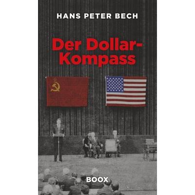 Der Dollar-Kompass, Gebundene Ausgabe von Hans Peter Bech, BOOX Publishing ApS