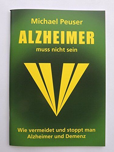 Michael Peuser - Alzheimer muss nicht sein: Wie vermeidet und stoppt man Alzheimer und Demenz - Preis vom 30.09.2026 09:01:18 h