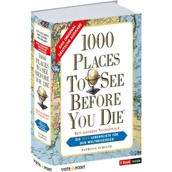 1000 Places To See Before You Die - Die neue Lebensliste für den Weltreisenden., Reisebücher von Patricia Schultz