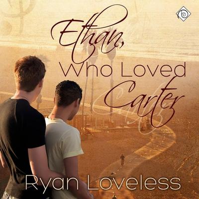 Ethan, Who Loved Carter (Unabridged) - Ryan Loveless, Audio, 4071498922583