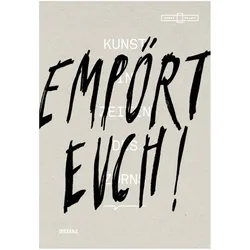 Empört Euch! Kunst in Zeiten des Zorns, Fachbücher von Florian Peters-Messer, Monica Bonvicini, Linda Peitz