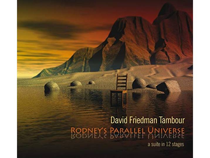 David Friedman Tambour - Rodney's Parallel Universe