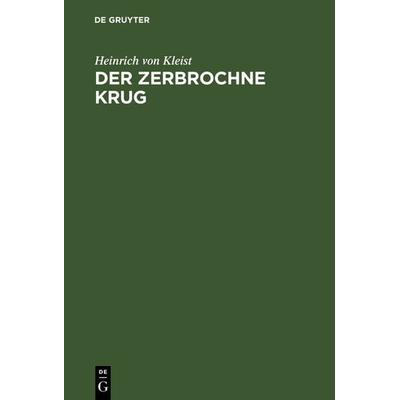 Der zerbrochne Krug, Gebundene Ausgabe von Heinrich Kleist, De Gruyter Oldenbourg, 978-3-11-119024-2