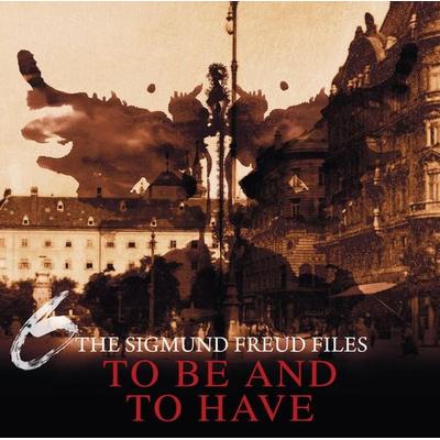 A Historical Psycho Thriller Series - The Sigmund Freud Files, Episode 6: To Be and To Have - Heiko Martens, Audio, 9783838778792