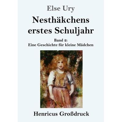 Nesthäkchens erstes Schuljahr (Großdruck), Taschenbuch von Else Ury, BoD - Books on Demand, 978-3-8478-3239-3