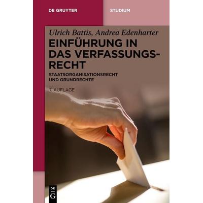 Einführung in das Verfassungsrecht, Taschenbuch von Ulrich Battis,Andrea Edenharter, De Gruyter, 978-3-11-071112-7