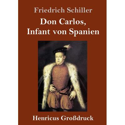Don Carlos, Infant von Spanien (Großdruck), Gebundene Ausgabe von Friedrich Schiller, Bod, 978-3-8478-3162-4