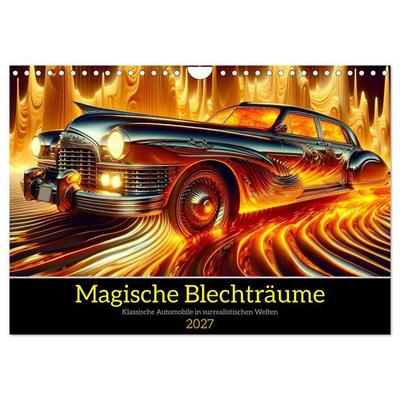 Magische Blechträume (Wandkalender 2027 DIN A4 quer), CALVENDO Monatskalender