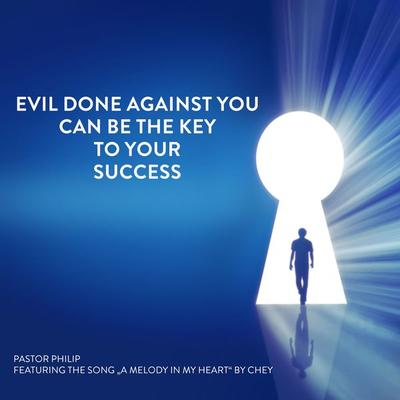Evil Done Against You Can Be the Key to Your Success - Pastor Philip, Audio, 4067248459270