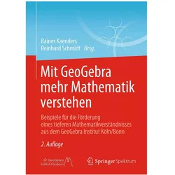 Mit GeoGebra mehr Mathematik verstehen, Fachbücher von Reinhard Schmidt, Rainer Kaenders