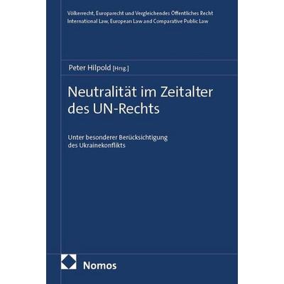 Neutralität im Zeitalter des UN-Rechts, Taschenbuch von , Nomos, 978-3-7560-3542-7