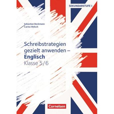 Schreibstrategien gezielt anwenden - Schreibkompetenz Fremdsprachen SEK I - Englisch - Klasse 5/6, Taschenbuch von Sebastian Beckmann,Carina Welsch,