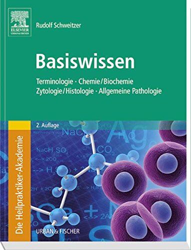 Rudolf Schweitzer - Die Heilpraktiker-Akademie. Basiswissen. Terminologie, Chemie/Biochemie, Zytologie/Histologie, Allgemeine Pathologie - Preis vom 30.09.2026 09:01:18 h