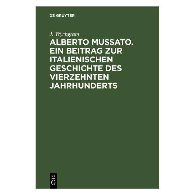 De Gruyter Wychgram:Alberto Mussato. Ein Beitrag z (67781357)