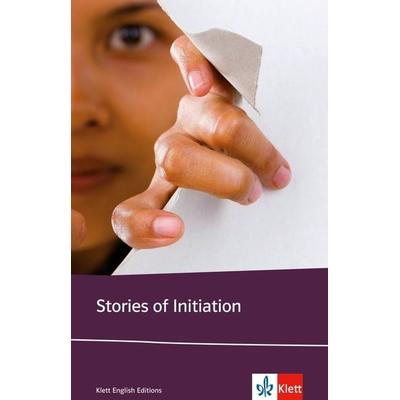 Stories of Initiation, Taschenbuch von Kenneth Anderson,Sherwood Anderson,Ernest Hemingway,Katherine Mansfield,Katherine Anne Porter, Klett Sprachen