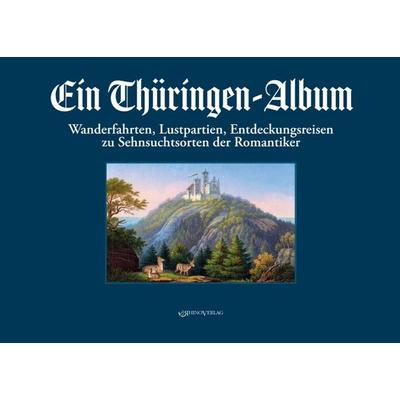 Ein Thüringen-Album, Gebundene Ausgabe von Wolfgang Lerch,Melanie Marschall, Rhino, 978-3-95560-884-2