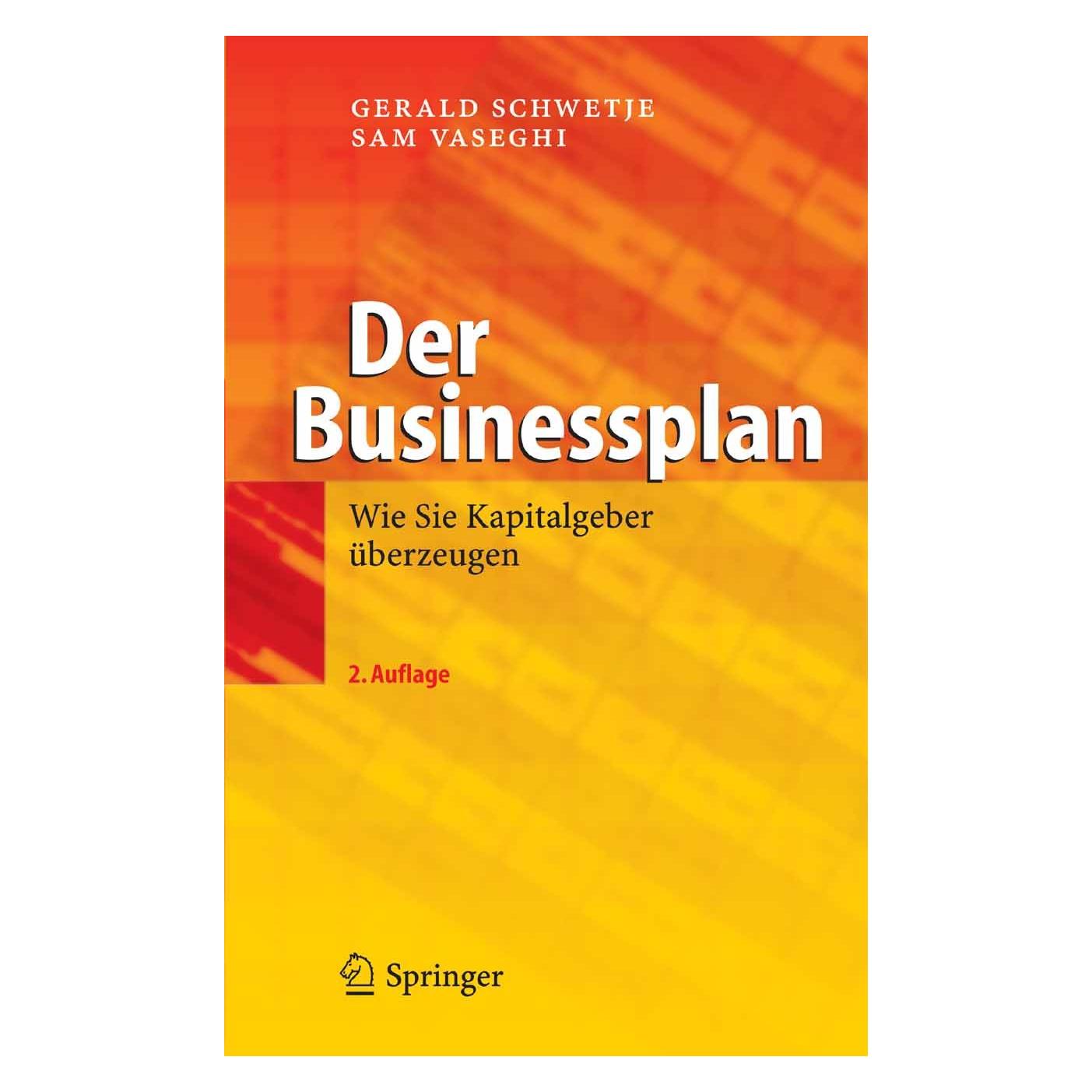 Springer Der Businessplan (Deutsch, Gerald Schwetje, Sam Vaseghi, 2005) (9783540235743)