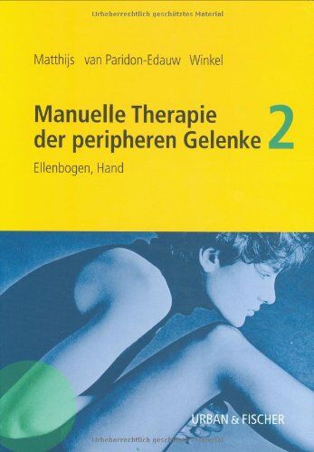 Omer Matthijs - Manuelle Therapie der peripheren Gelenke, Bd. 2: Ellenbogen, Hand - Preis vom 09.10.2026 07:28:09 h