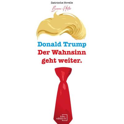 Donald Trump, Taschenbuch von Bruno Heter, 8280-edition.ch, 978-3-03977-060-1