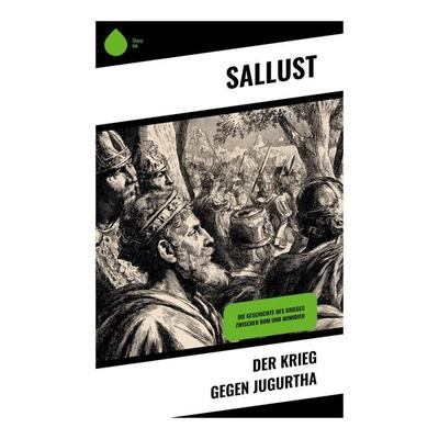 Der Krieg gegen Jugurtha, Taschenbuch von Sallust, Copycat, 978-80-283-9778-4
