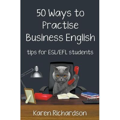 Fifty Ways to Practise Business English, Taschenbuch von Karen Richardson, Wayzgoose Press