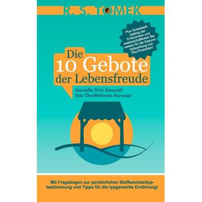 Die 10 Gebote der Lebensfreude, Gebundene Ausgabe von Reinhardt S. Tomek, Fischer, Tomek & Partner, 978-3-923135-53-0