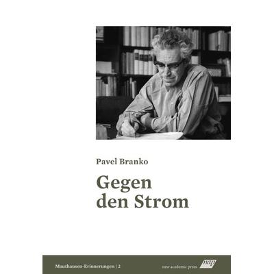 Gegen den Strom, Paperback von Pavel Branko, New Academia Publishing, 978-3-7003-2004-3