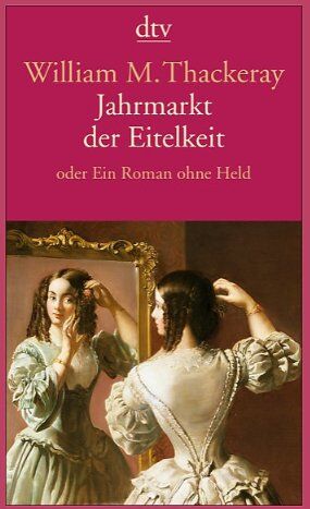 William Thackeray - Jahrmarkt der Eitelkeit: oder Ein Roman ohne Held - Preis vom 30.09.2026 09:01:18 h