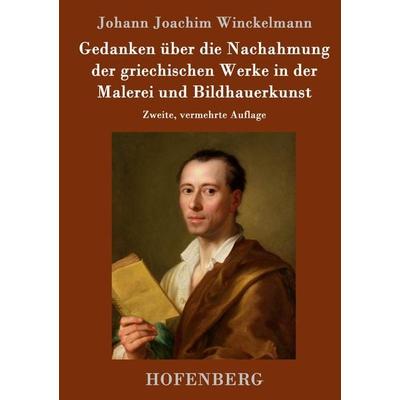 Gedanken über die Nachahmung der griechischen Werke in der Malerei und Bildhauerkunst, Gebundene Ausgabe von Johann Joachim Winckelmann, Hofenberg,