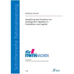 Gestaltung des Einsatzes von intelligenten Objekten in Produktion und Logistik, Fachbücher von Matthias Deindl