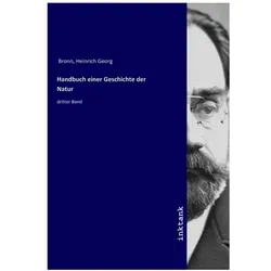 Handbuch einer Geschichte der Natur, Fachbücher von Heinrich Georg Bronn