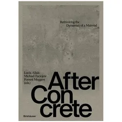 After Concrete, Fachbücher von Forrest Meggers, Michael Faciejew, Lucia Allais