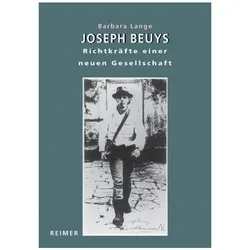 Joseph Beuys. Richtkräfte einer neuen Gesellschaft, Fachbücher von Barbara Lange