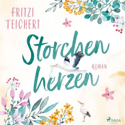 Storchenherzen - Fritzi Teichert, Audio, 9788728363324