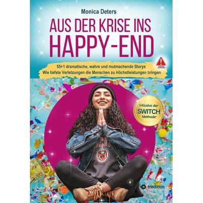 AUS DER KRISE INS HAPPY-END, Taschenbuch von Monica Deters, Tredition, 978-3-384-05961-1