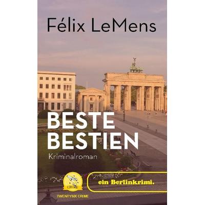 Beste Bestien, Taschenbuch von Félix LeMens, Twentysix Crime, 978-3-7407-6899-7