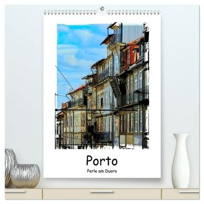 Porto Perle am Douro (hochwertiger Premium Wandkalender 2027 DIN A2 hoch), Kunstdruck in Hochglanz