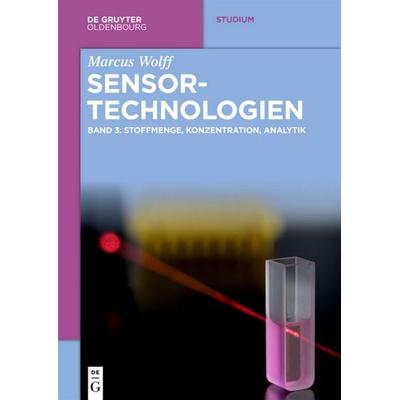 Sensor-Technologien, Taschenbuch von Marcus Wolff, De Gruyter, 978-3-11-066827-8