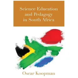 Science Education and Pedagogy in South Africa, Fachbücher von Oscar Koopman