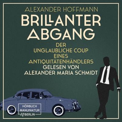 Brillanter Abgang - Alexander Hoffmann, Audio, 4066004046365